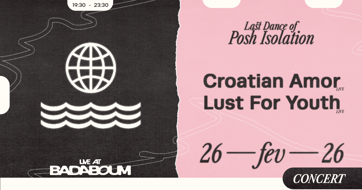 Concert — Posh Isolation: Croatian Amor, Lust For Youth