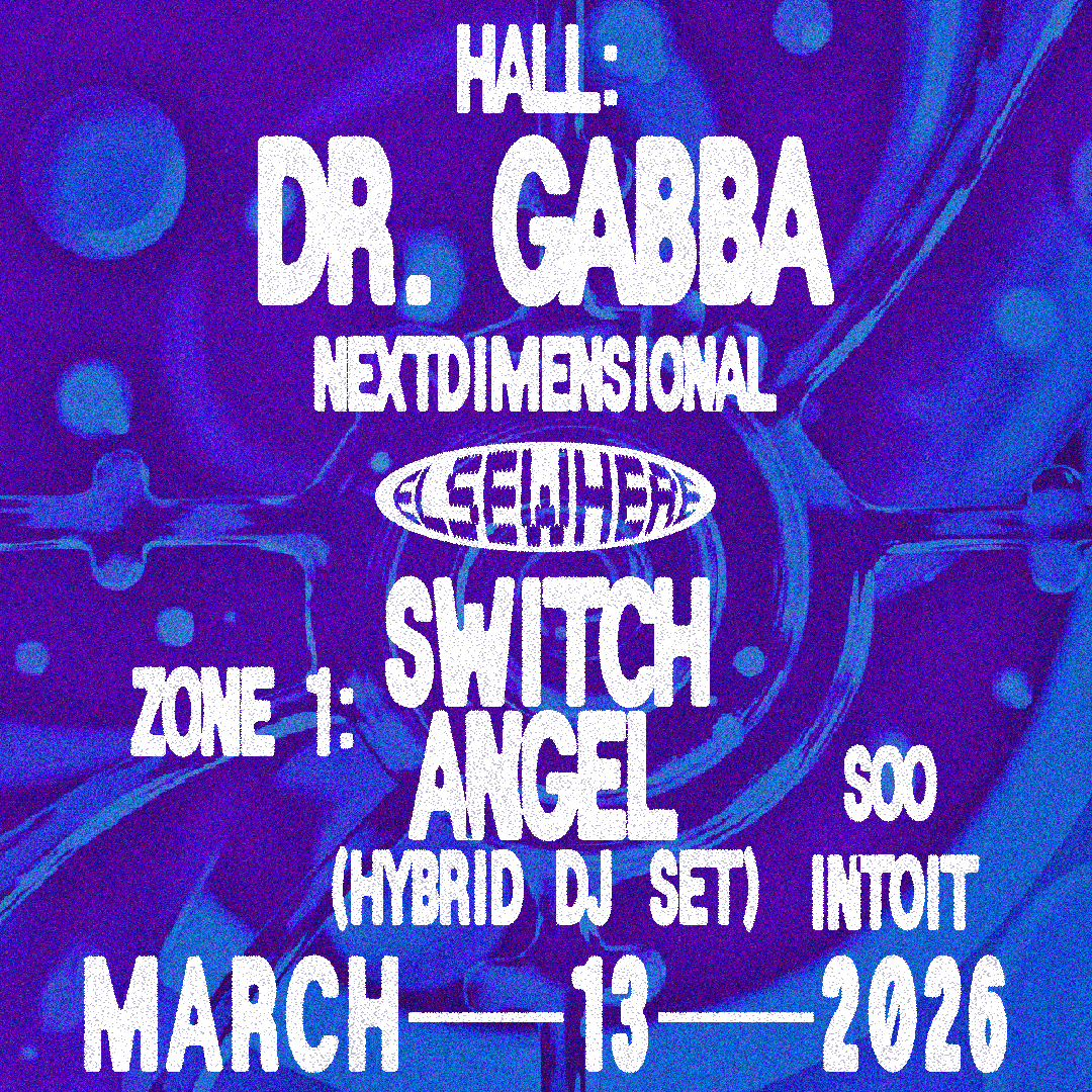 DR. GABBA, nextdimensional, Switch Angel (Hybrid DJ Set), Soo Intoit