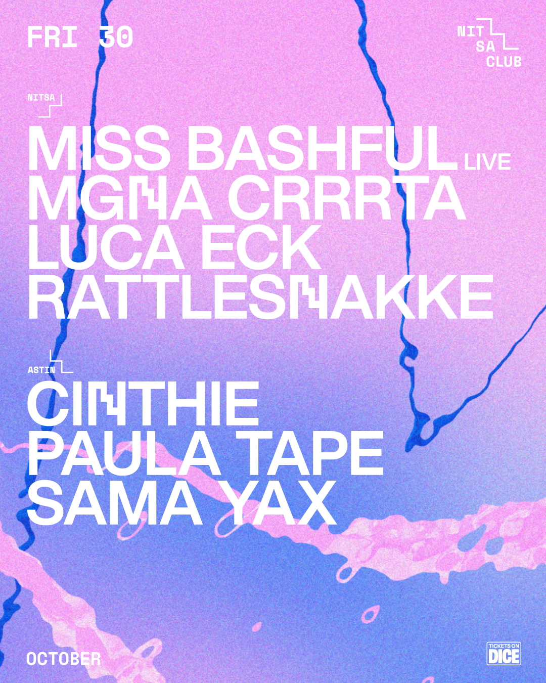 Miss Bashful Live · MGNA Crrrta · Luca Eck · Rattlesnakke / Cinthie · Paula Tape · Sama Yax