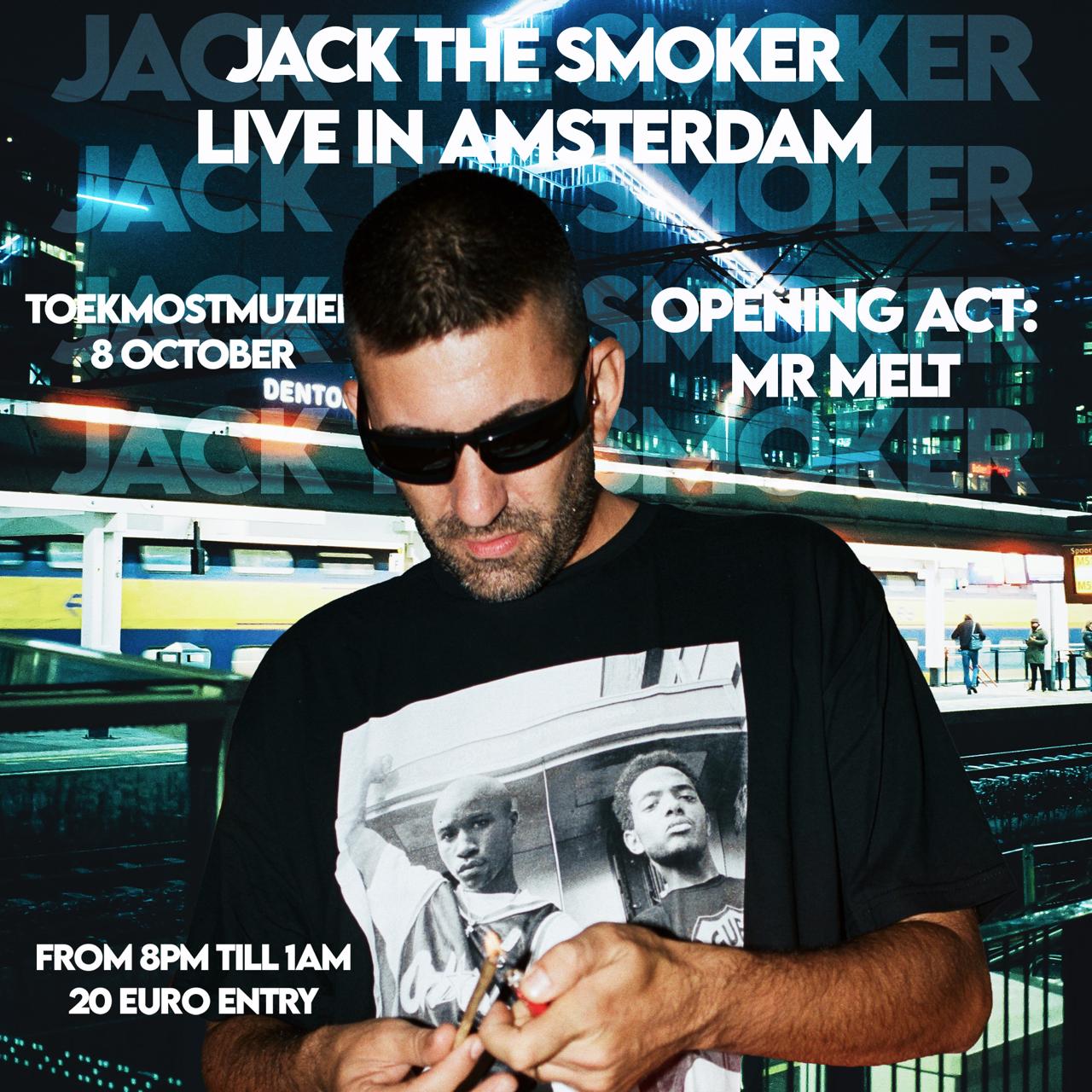 JACK THE SMOKER + OPENING ACT LIVE IN AMSTERDAM