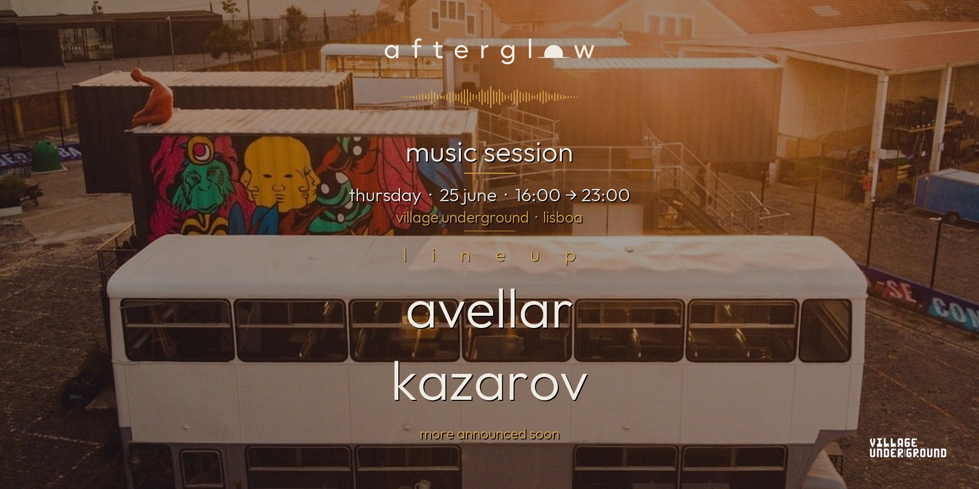 afterglow music session - Village Underground - 25.6 Lisboa