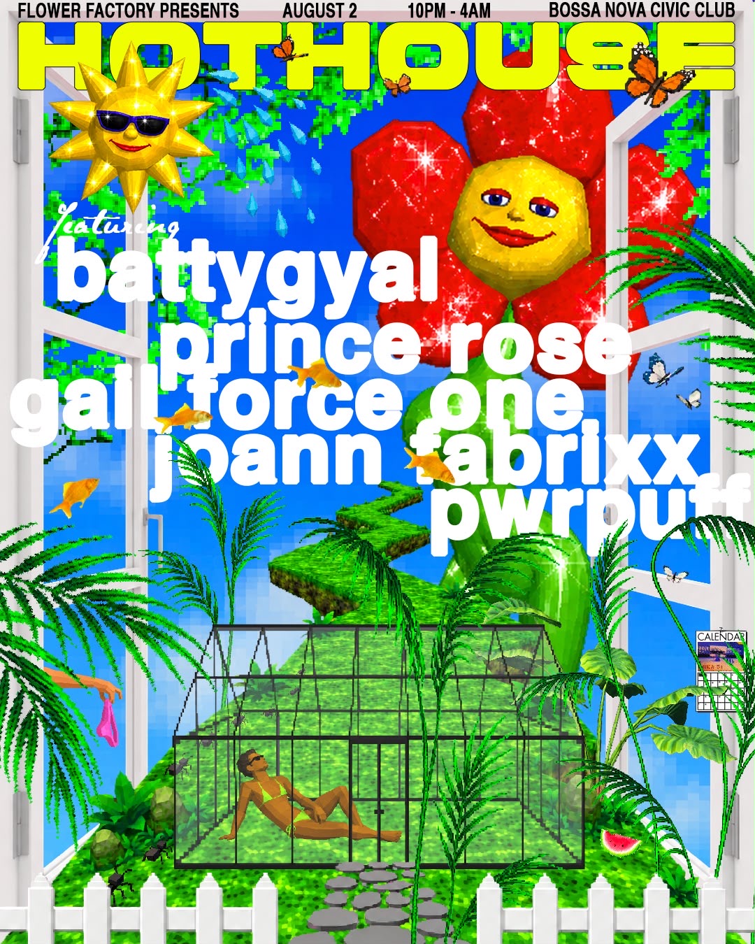 Flower Factory presents Hothouse ft. Battygyal - Bossa Nova Civic Club