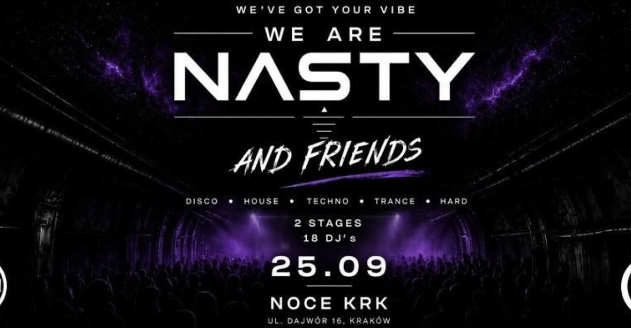 WE ARE NASTY - 2 STAGES - FREE ENTRY TILL 23:00