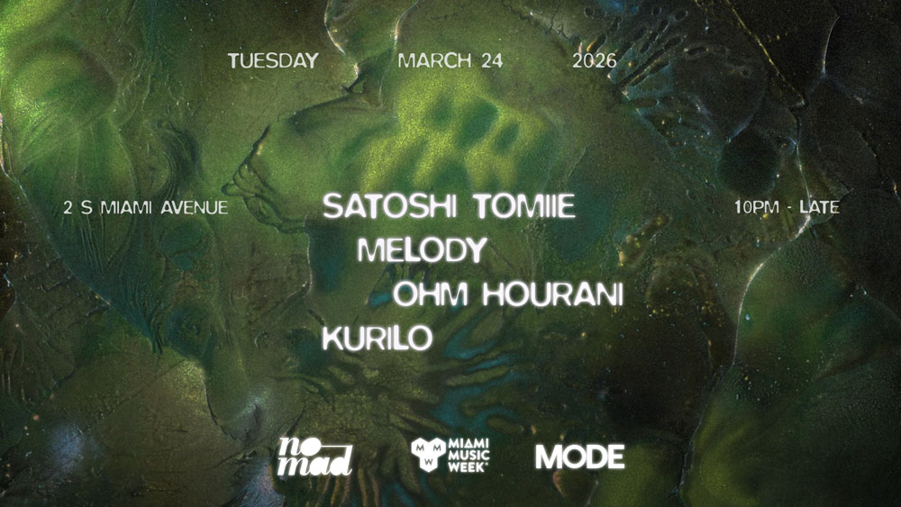 NOMAD Talent MMW Opener with Satoshi Tomiie, Melody & More