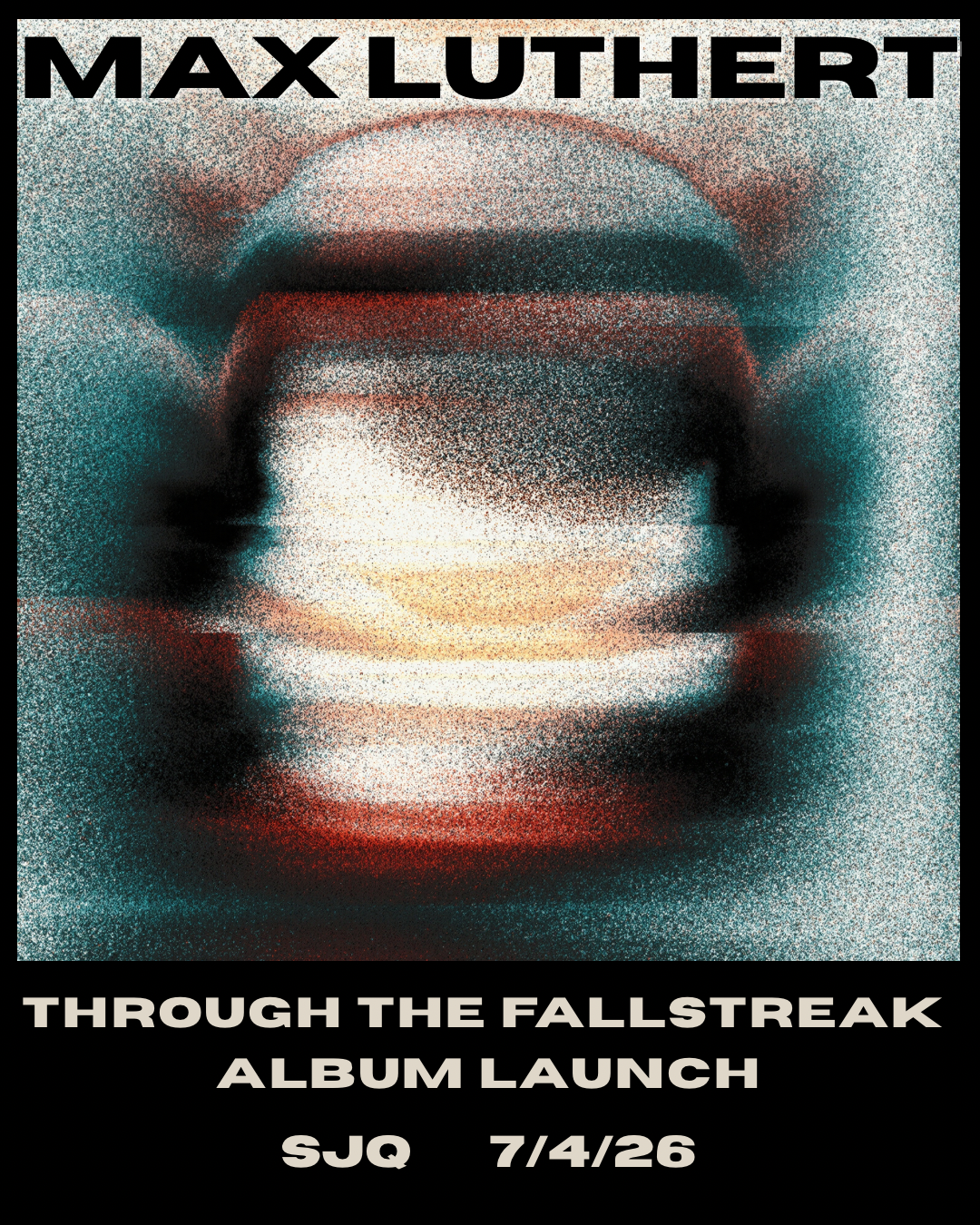 Max Luthert — Through The Fallstreak (Live Album Launch)