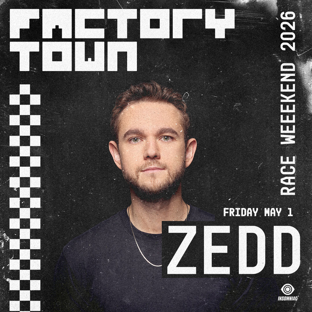 Zedd (Factory Town Race Weekend)