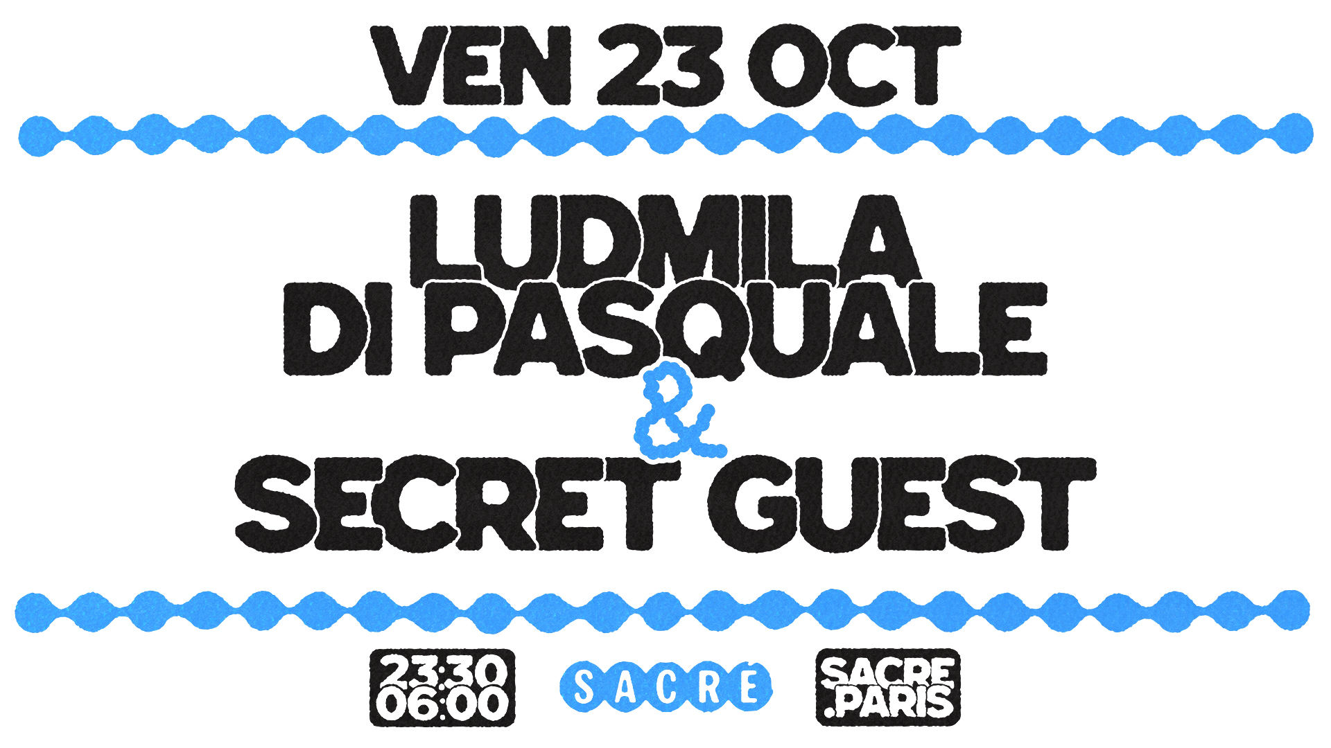 Sacré présente: Ludmila Di Pasquale & Secret Guest
