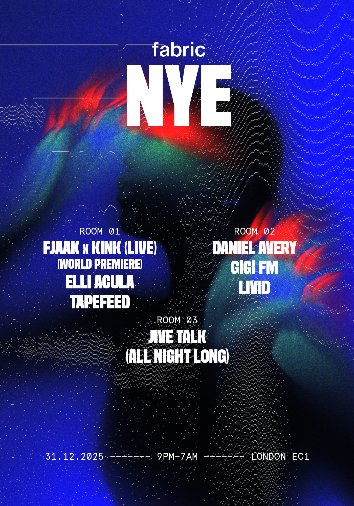 fabric New Year's Eve: FJAAK x KiNK (Live), Daniel Avery, Elli Acula, GiGi FM, Tapefeed, Livid 