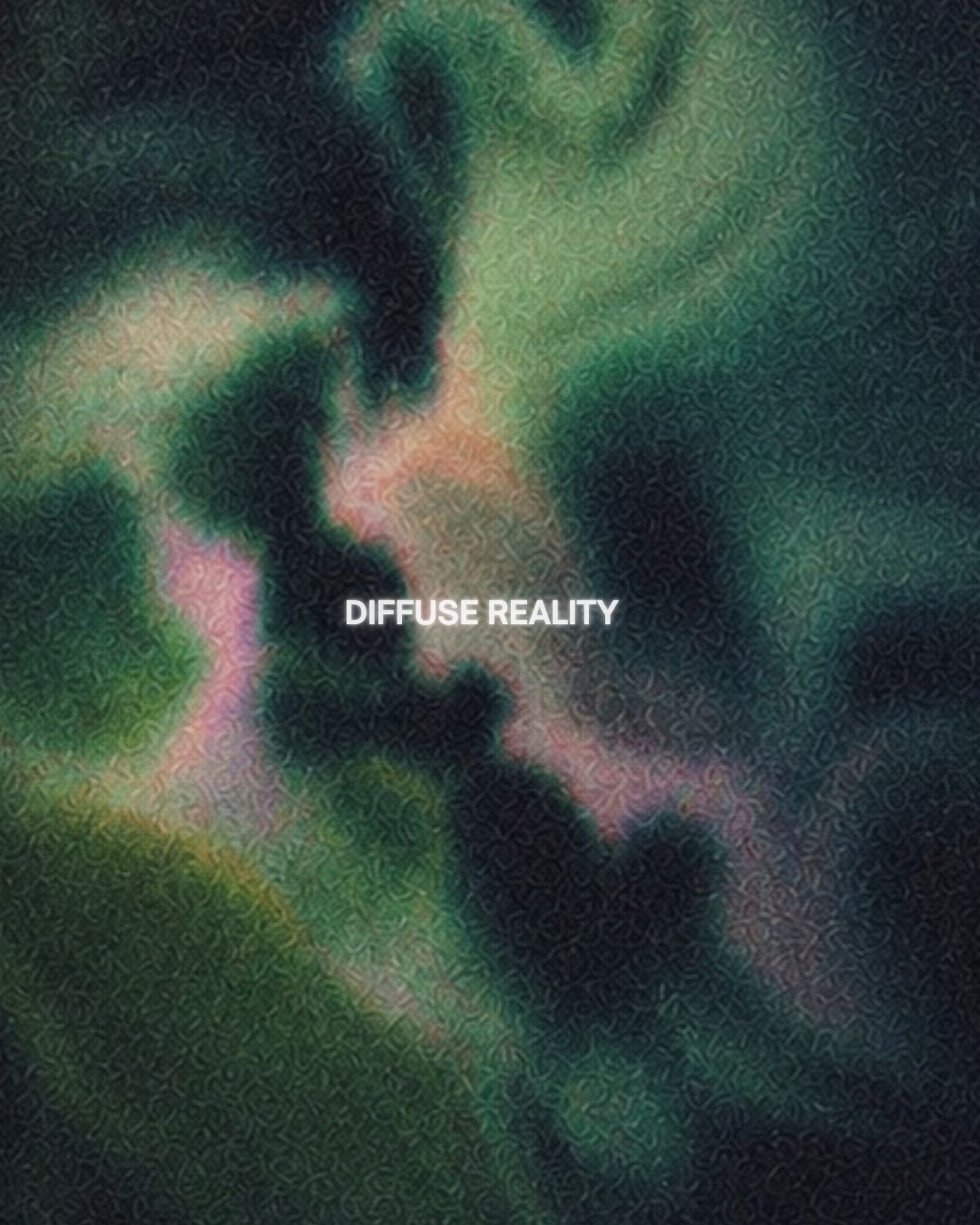 DIFFUSE REALITY