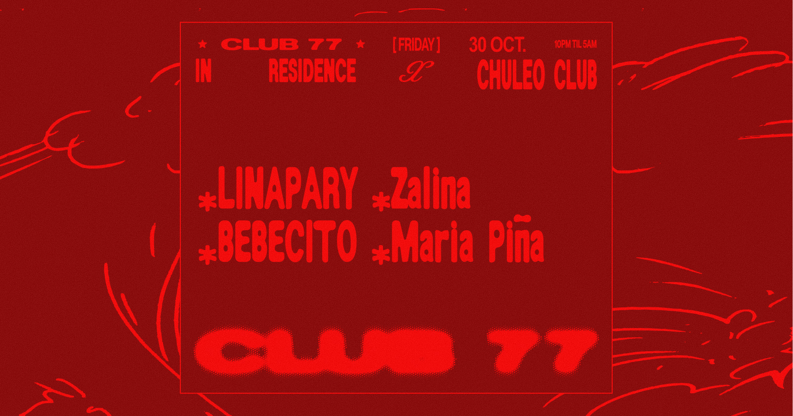 Fridays at 77 x Chuleo Club: Linapary, Zalina, BEBECITO, Maria Piña