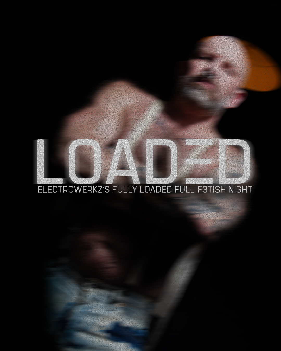 LOADED - FULL FETISH NIGHT