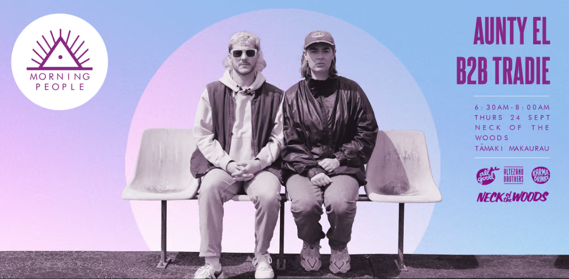 AKL: Morning People feat. Aunty El B2B Tradie