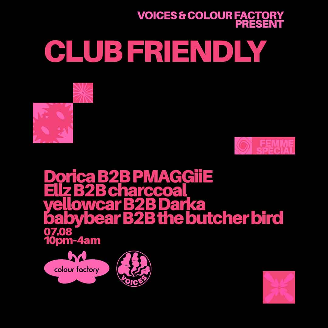 Club Voices Radio x Colour Factory: A Club Friendly Free Party (Femme Special)