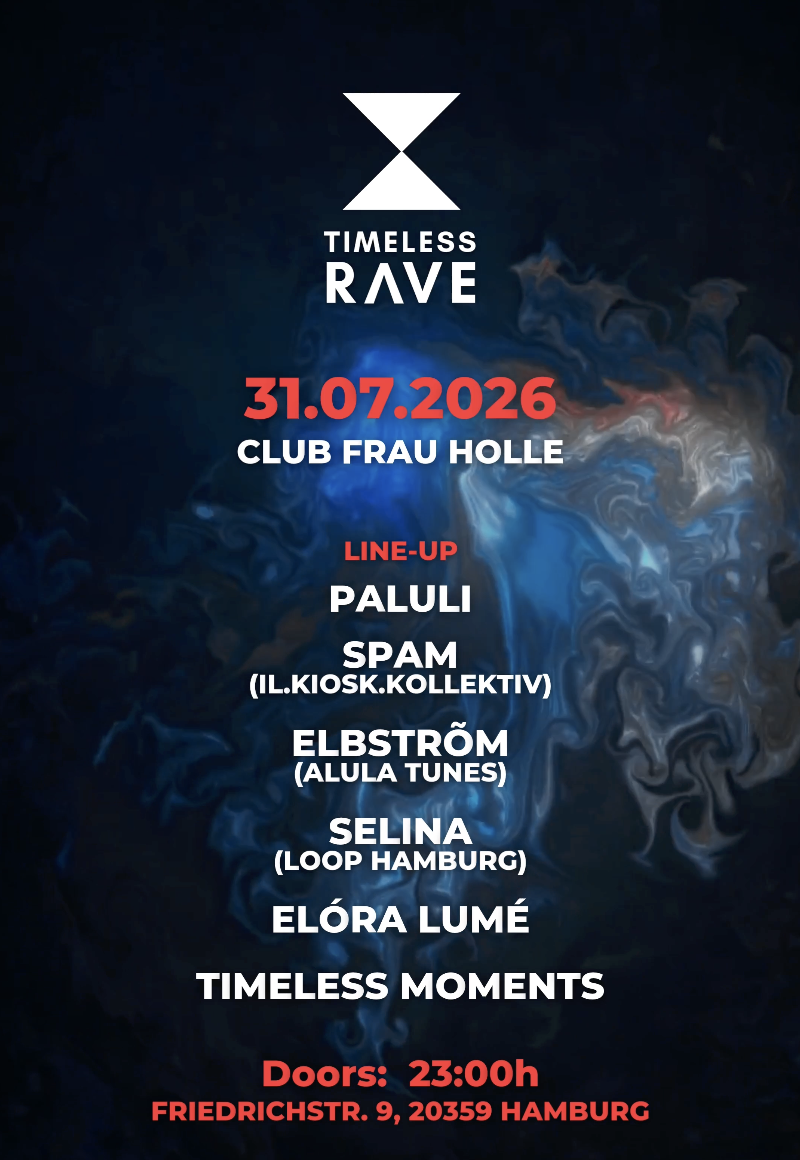 TIMELESS RAVE with PALULI, SPAM, Elbstrõm, SELINA, ELÓRA LUMÉ, Timeless Moments