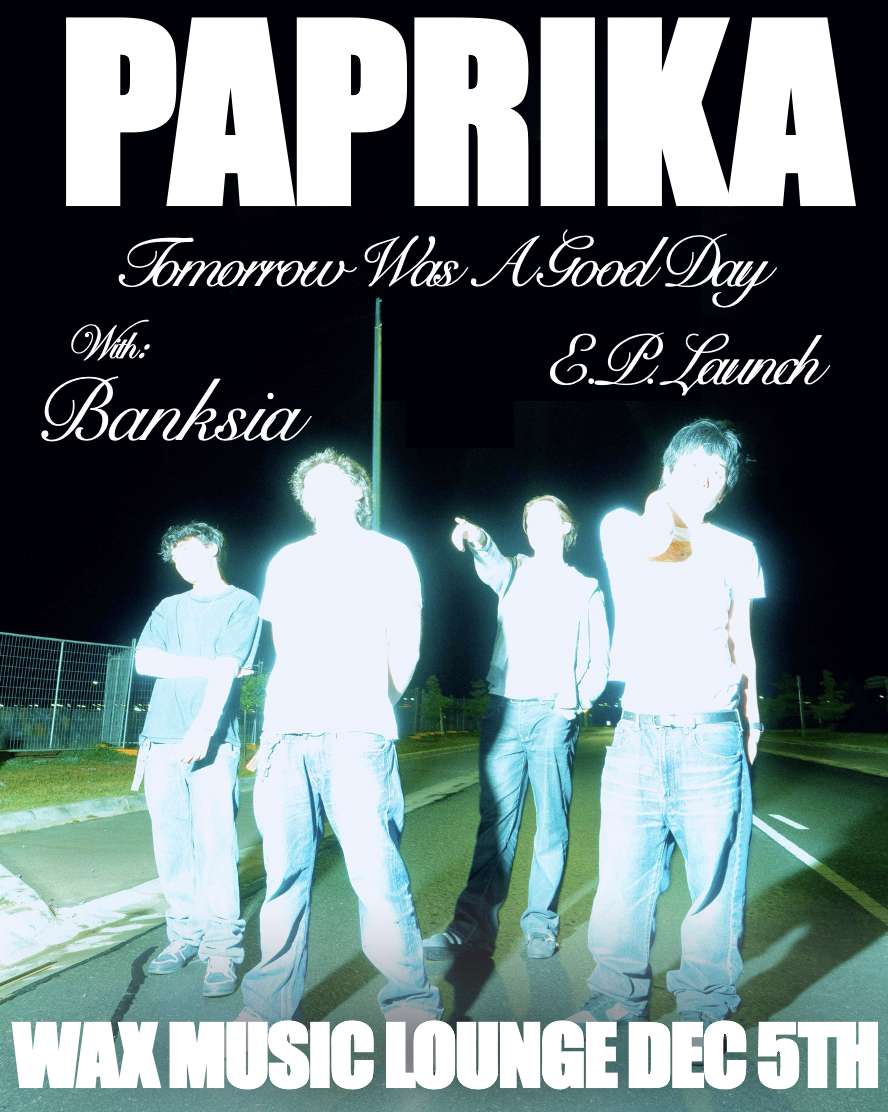 PAPRIKA • 'Tomorrow Was A Good Day' Launch
