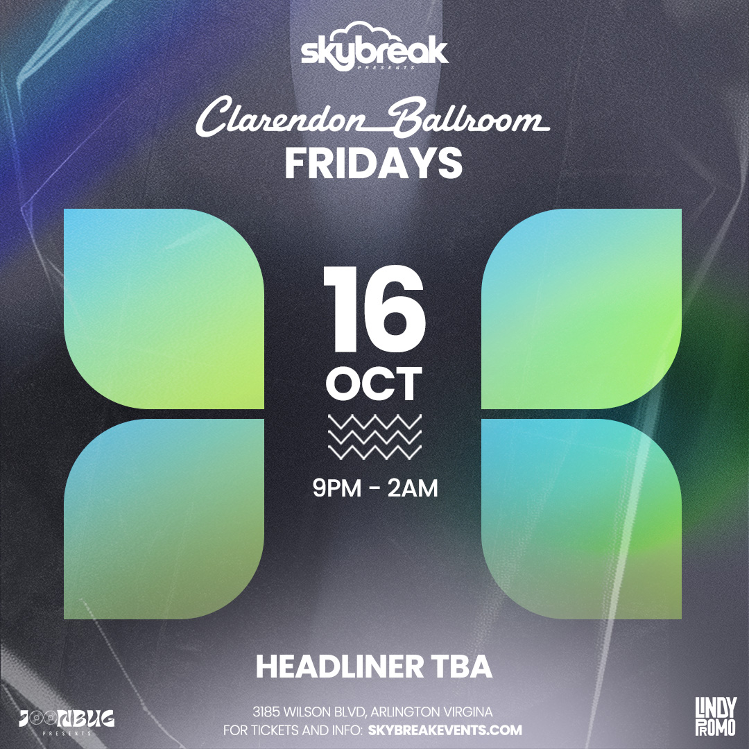 Skybreak presents: Fridays @ Clarendon Ballroom