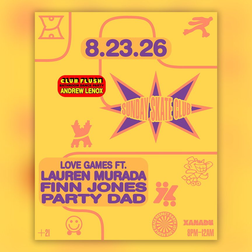 Sunday Skate Club feat. Love Games with Lauren Murada, Finn Jones, Party Dad, - Xanadu