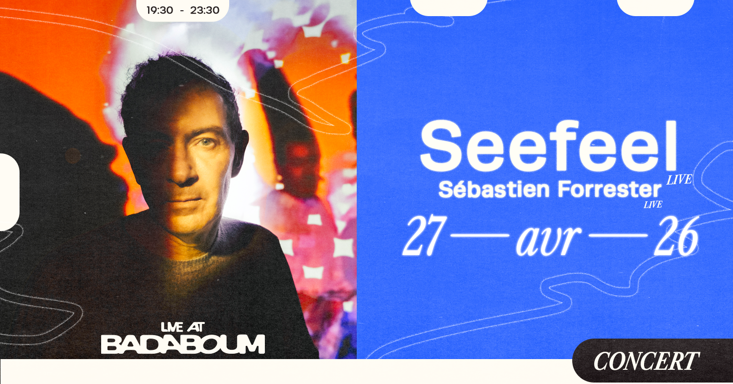 Concert — Seefeel, Sébastien Forrester
