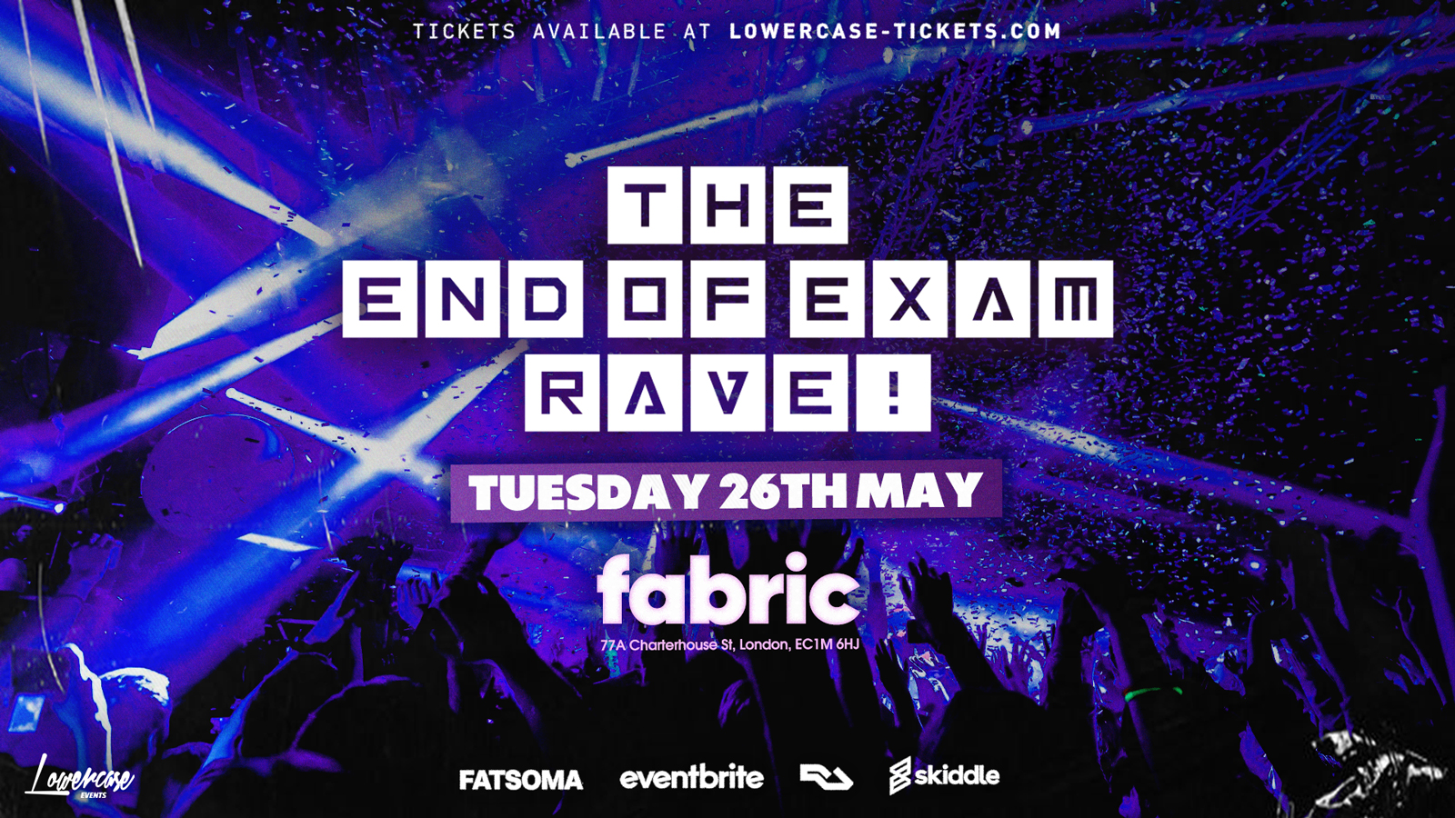THE END OF EXAMS RAVE at FABRIC