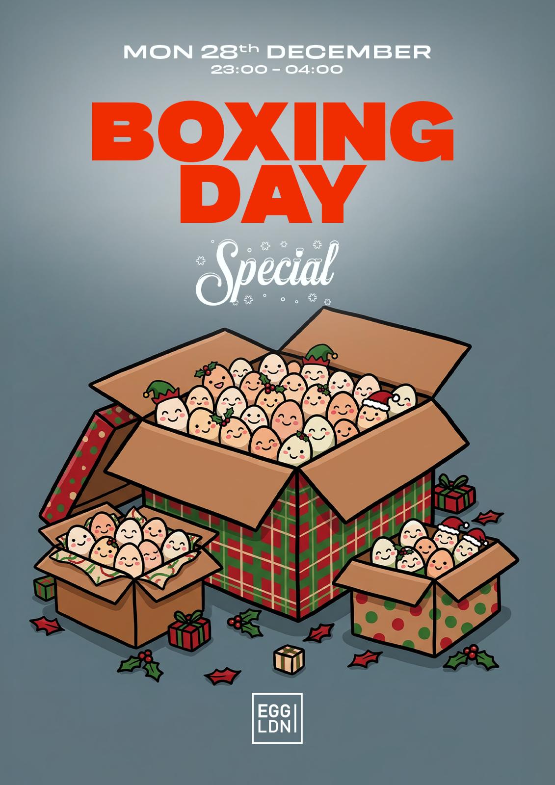 Egg LDN Pres: Boxing Day Special (Bank Holiday Monday)