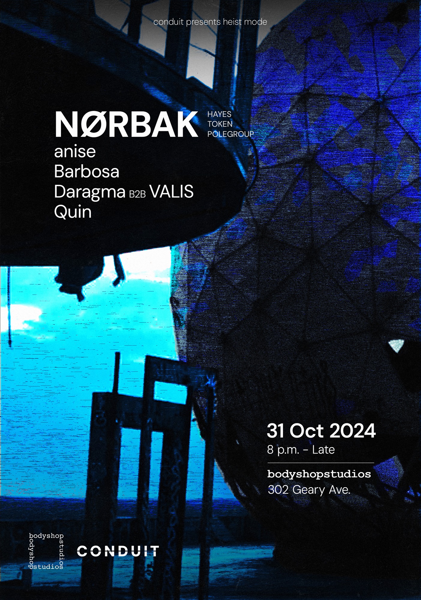 Conduit x Bodyshop presents Heist Mode: Nørbak / Barbosa / Daragma / VALIS / Quin / anise flyer