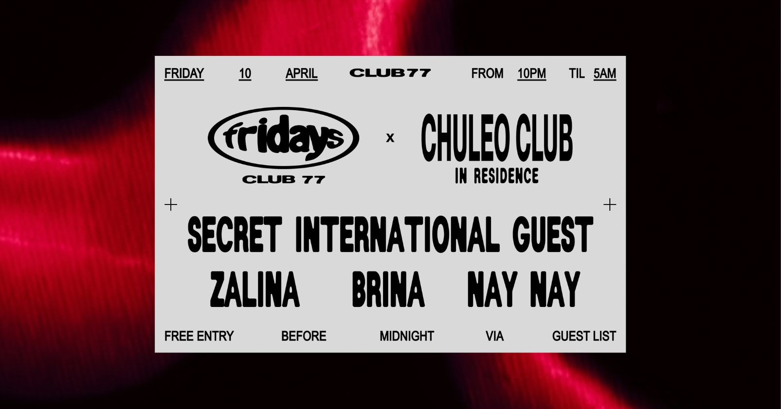 Fridays at 77 x Chuleo Club: Secret International Guest, Zalina, Brina, Nay Nay