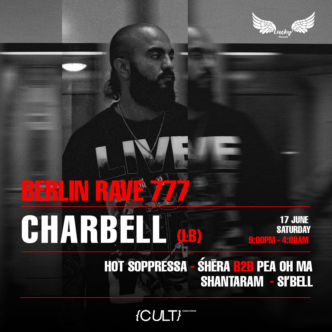 Lucky presents - Berlin Rave 777 ft CHARBELL (LB) at Cult Nightclub, Sydney