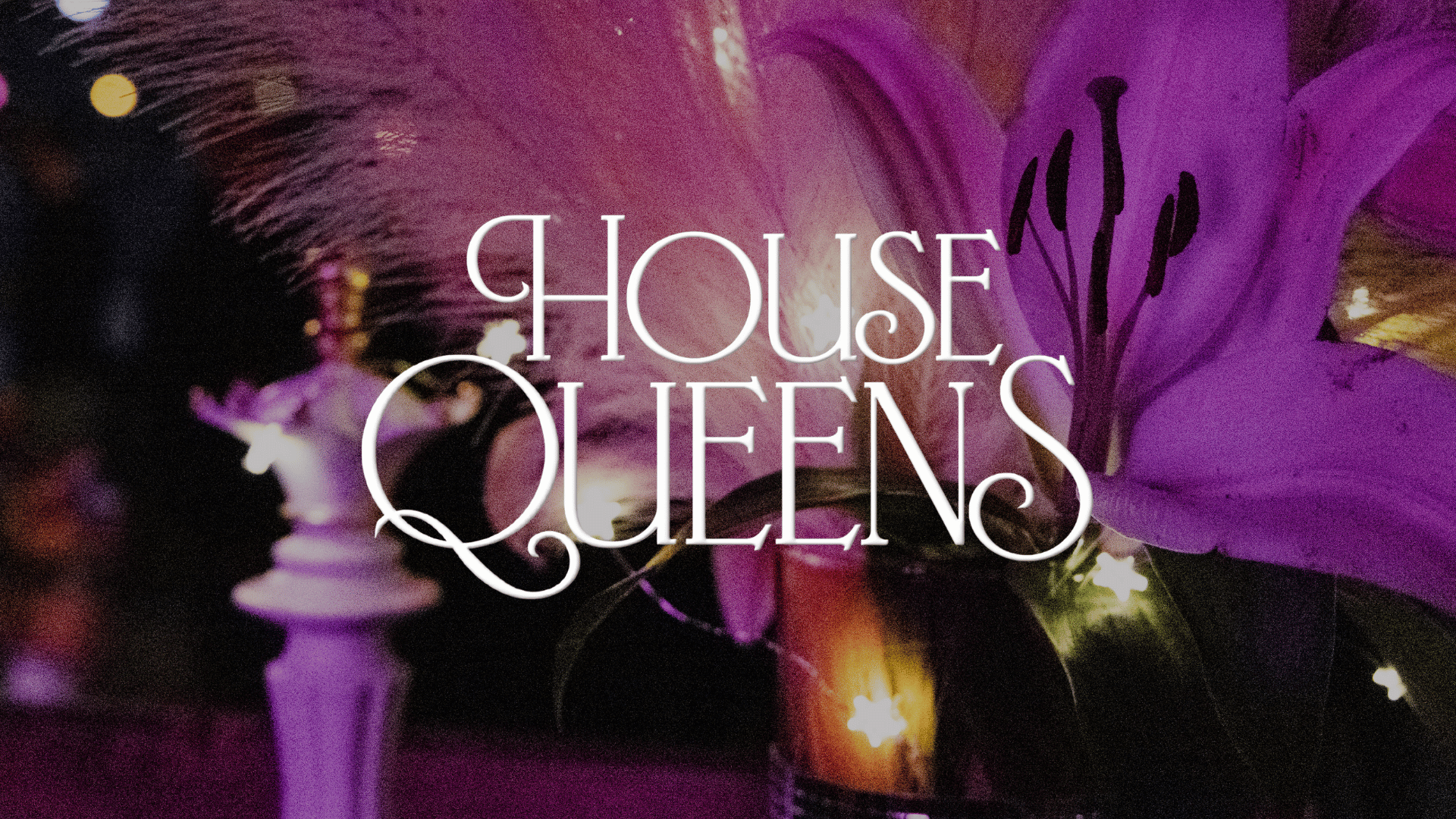 HOUSE QUEENS
