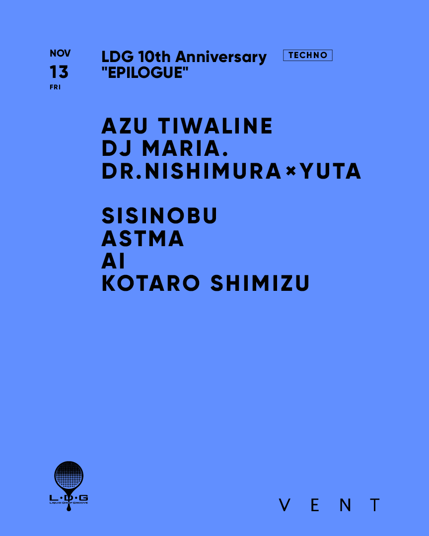 Azu Tiwaline , DJ MARIA. / LDG 10th Anniversary 'EPILOGUE' flyer