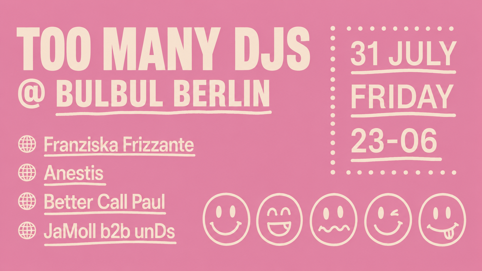 TOO MANY DJS: Franziska Frizzante, Anestis, Better Call Paul, JaMoll b2b unDs