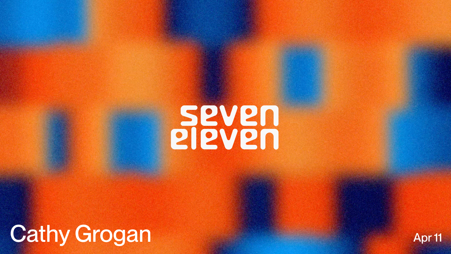 Seven Eleven: Cathy Grogan