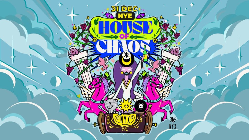 NYX & NEW: House of Chaos (NYE)