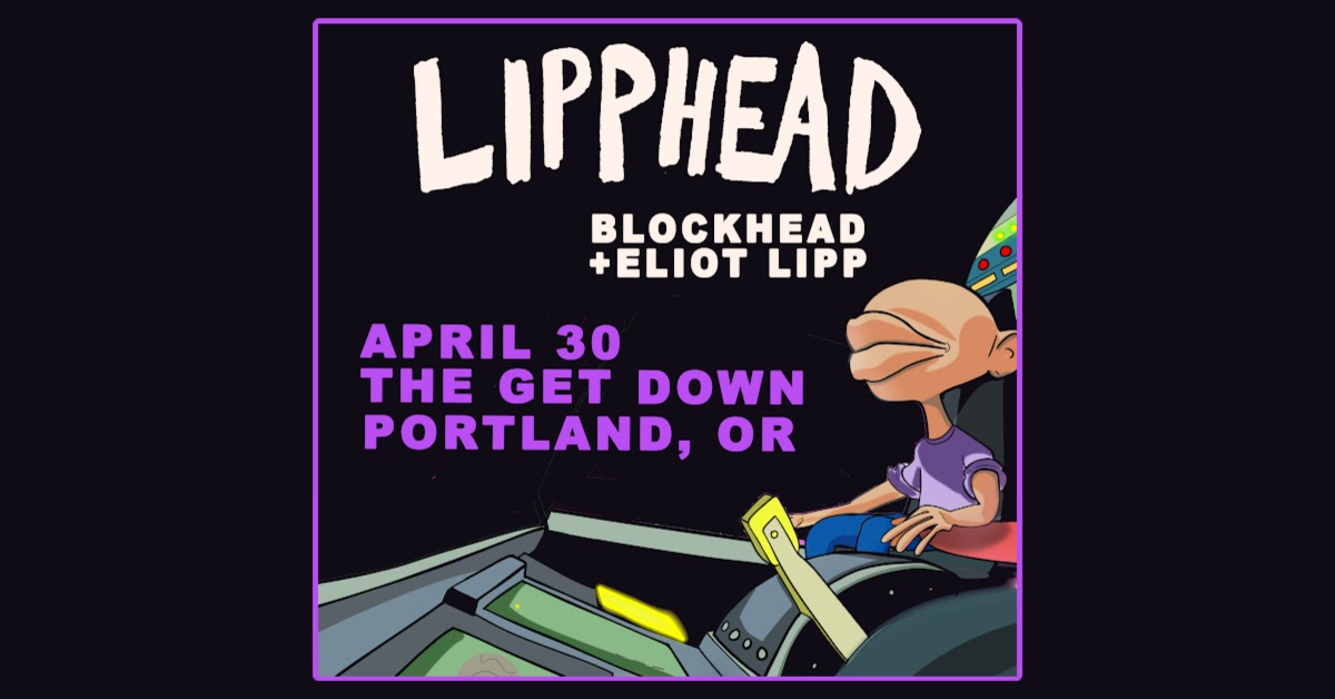 Lipphead (Blockhead + Eliot Lipp)
