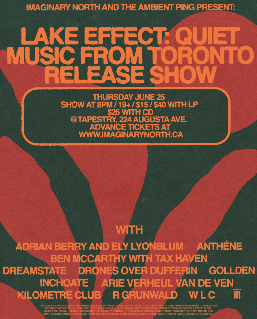 Lake Effect: Quiet Music From Toronto - An Ambient Album Release Show