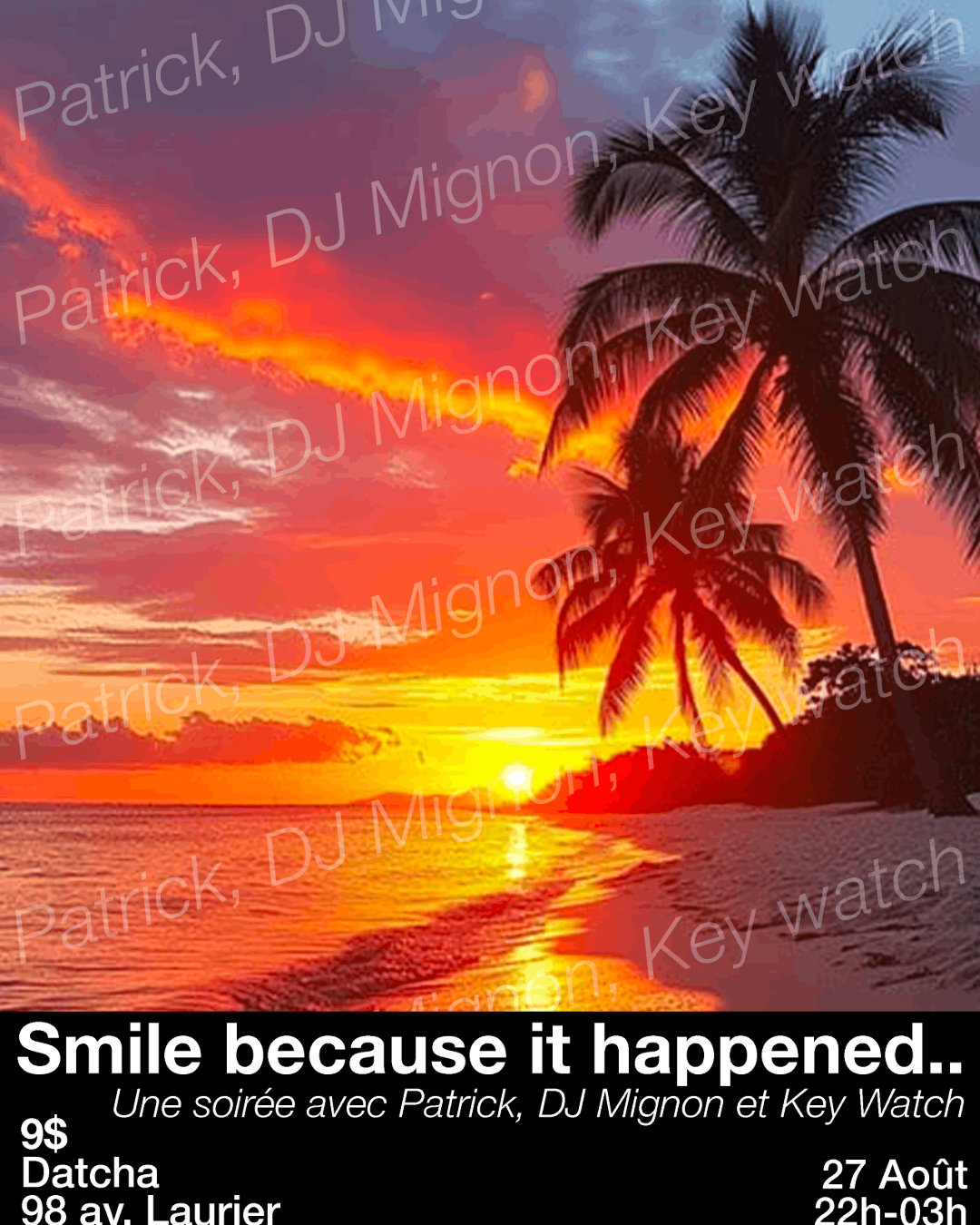 Smile because it happened.. Une soirée avec Patrick, DJ Mignon & Keywatch