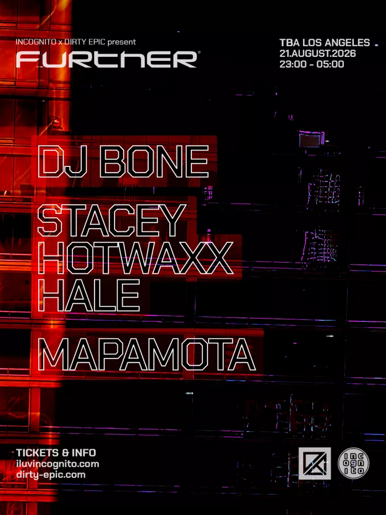 INCOGNITO and Dirty Epic present: Further with DJ Bone, Stacey Hotwaxx Hale & Mapamota