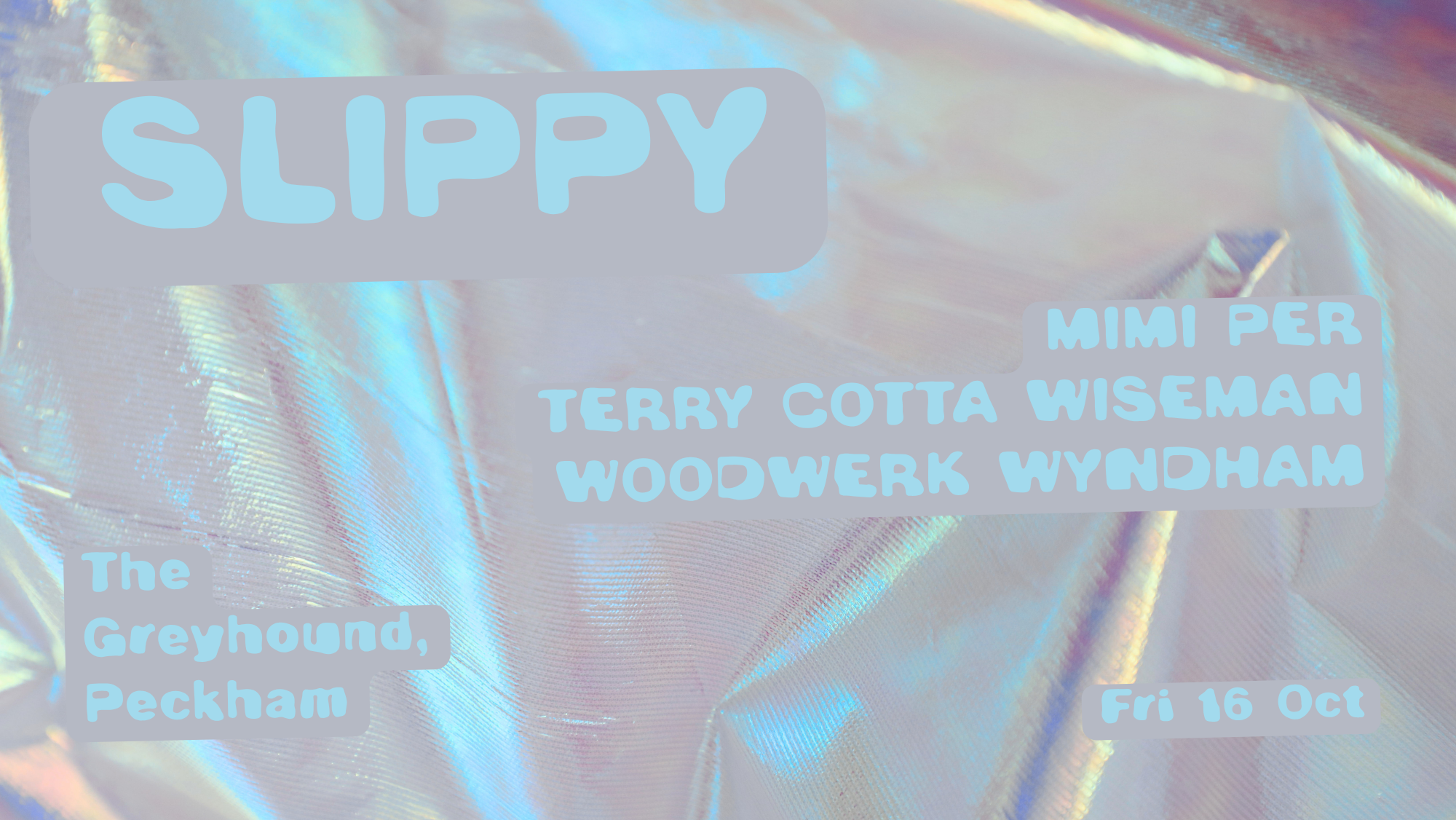 Slippy 005: Mimi, Per, Terry Cotta, Wiseman, Woodwerk, Wyndham