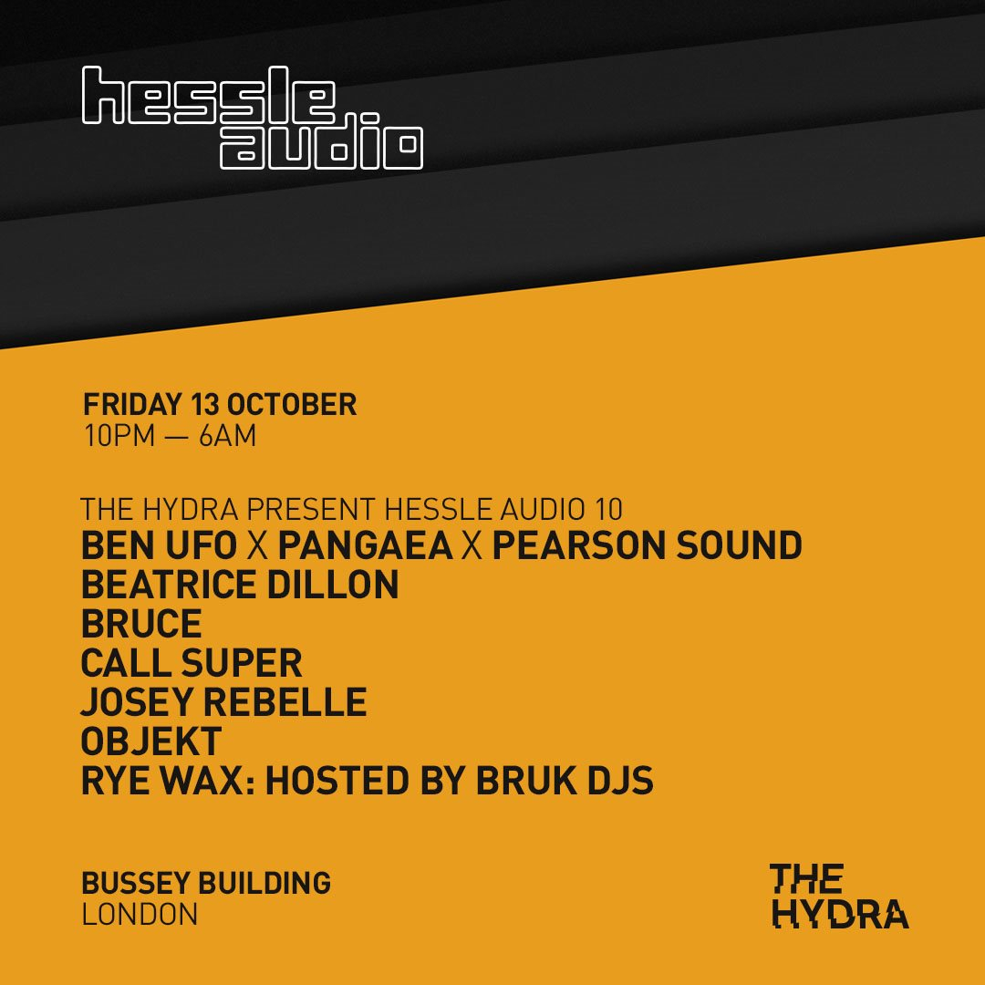 The Hydra present Hessle Audio 10 with Ben UFO Pearson Sound and