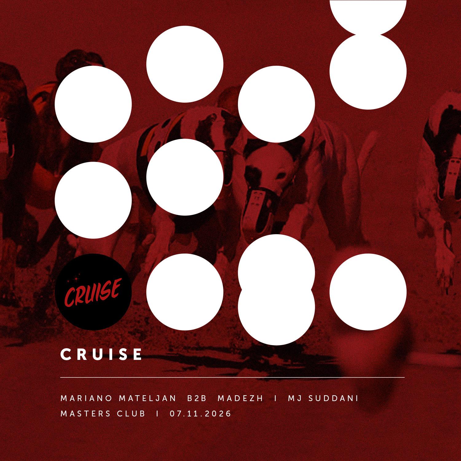 Cruise W/ Mariano Mateljan, Madezh, MJ Suddani