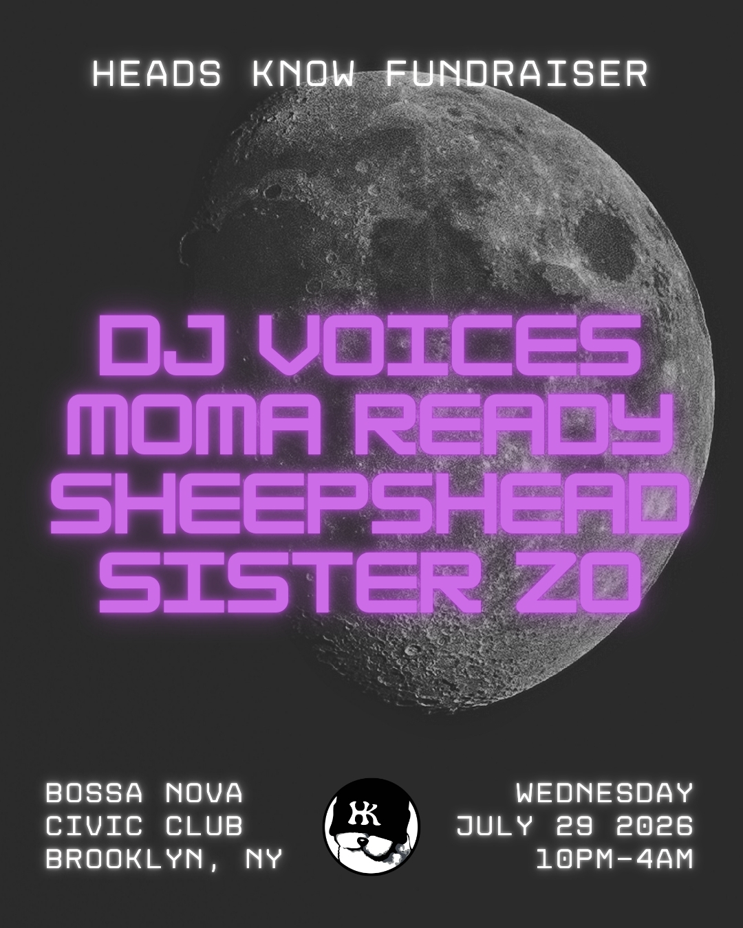 HEADS KNOW FUNDRAISER: DJ Voices / MoMA Ready / Sheepshead / Sister Zo - Bossa Nova Civic Club