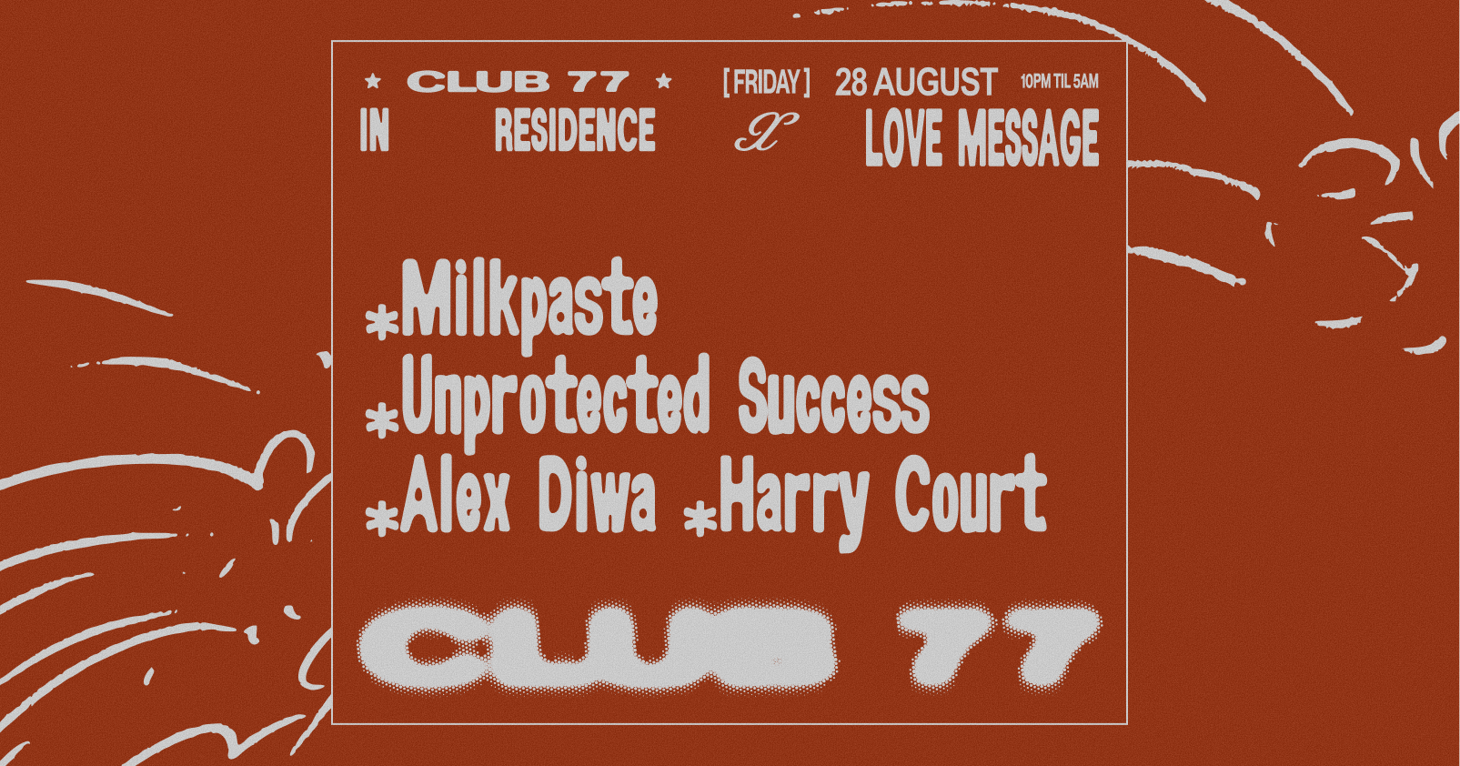 Fridays at 77 x Love Message: Milkpaste, Unprotected Success, Alex Diwa, Harry Court