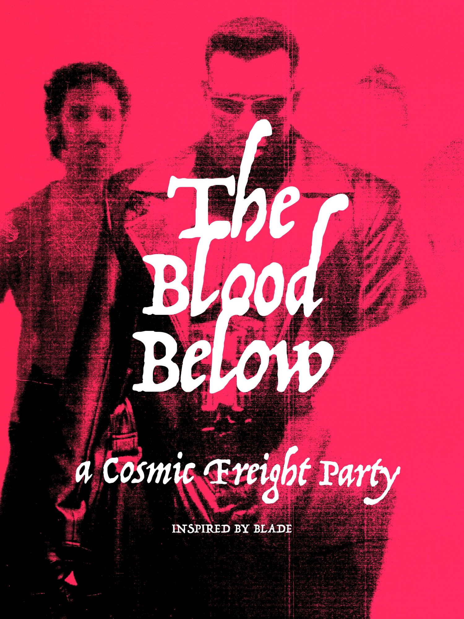 The Blood Below: A Cosmic Freight Party (Grass Valley)