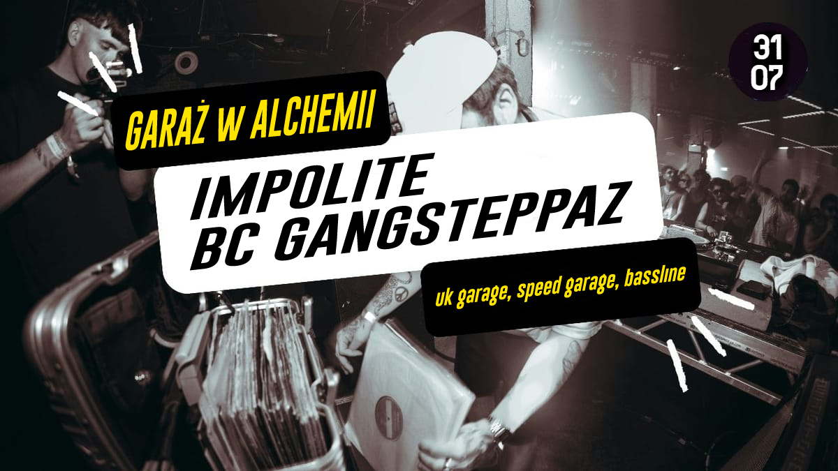 GARAŻ W ALCHEMII #21 / BC & IMPOLITE — Alchemia, Краков