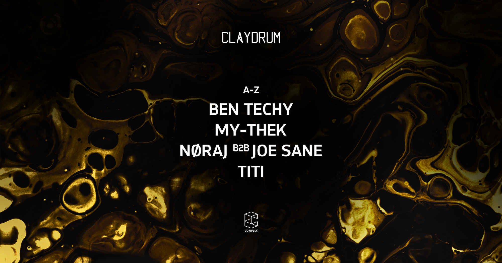 Claydrum presents Ben Techy / Nøraj b2b JOE SANE / TITI / My-Thek