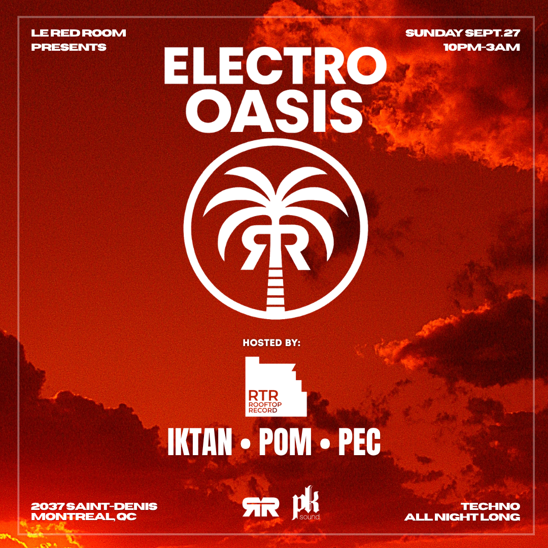 Electro Oasis (every Sunday) *Free with RSVP ticket* — Music · Montreal