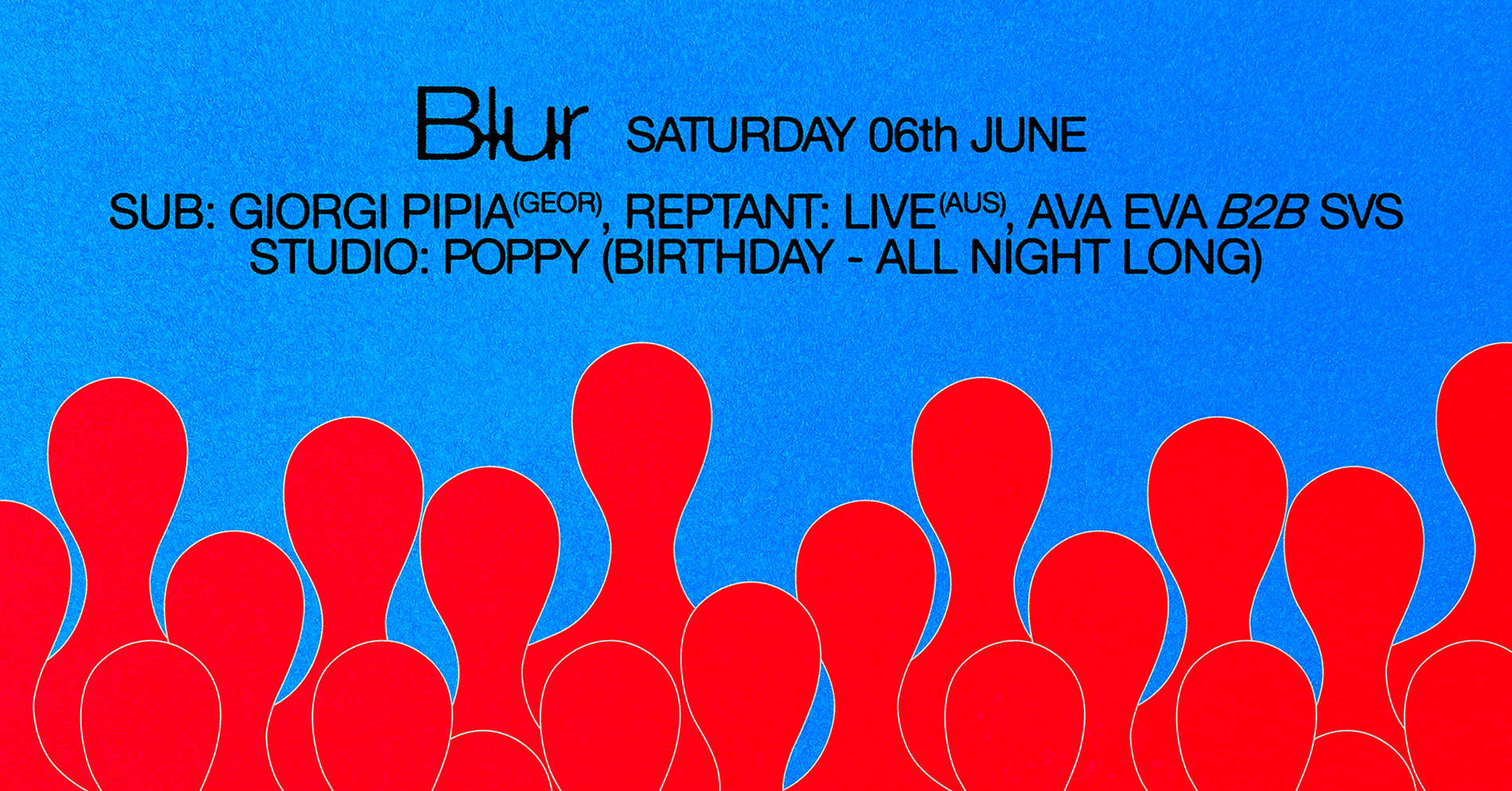 BLUR with Reptant (live), Poppy, Giorgi Pipia, Ava Eva b2b SVS