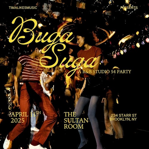 TimaLikesMusic presents BUGA SUGA: An R&B Studio 54 Party