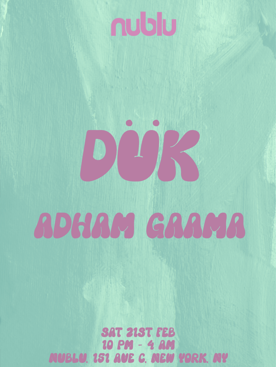 DÜK, Adham Gaama @ Nublu