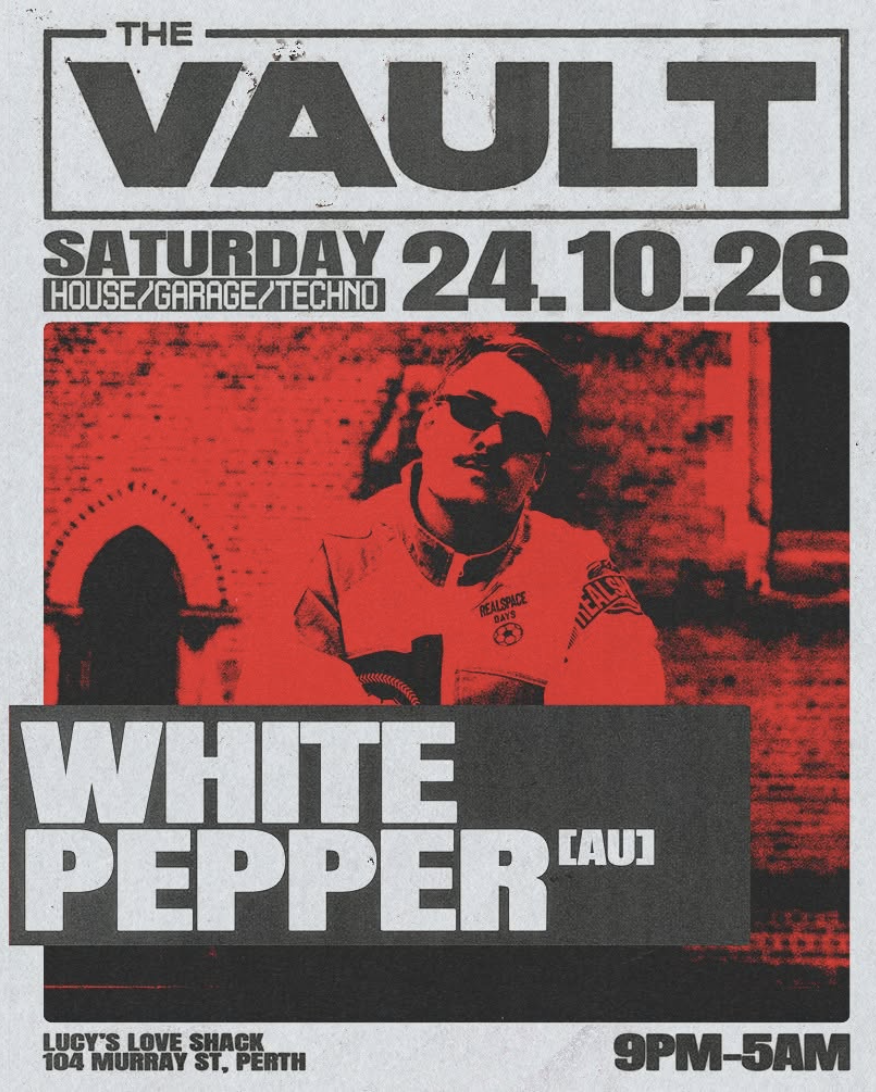 The Vault | Saturdays ft. White Pepper (AU)