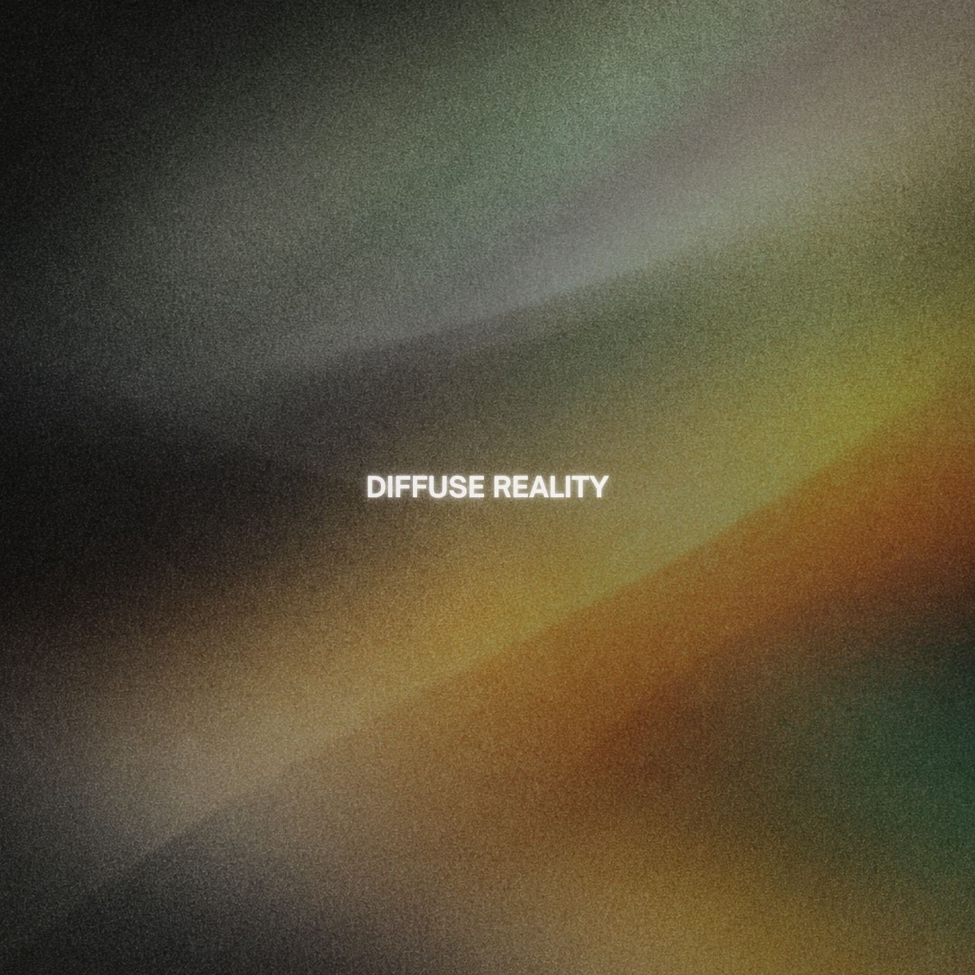 DIFFUSE REALITY